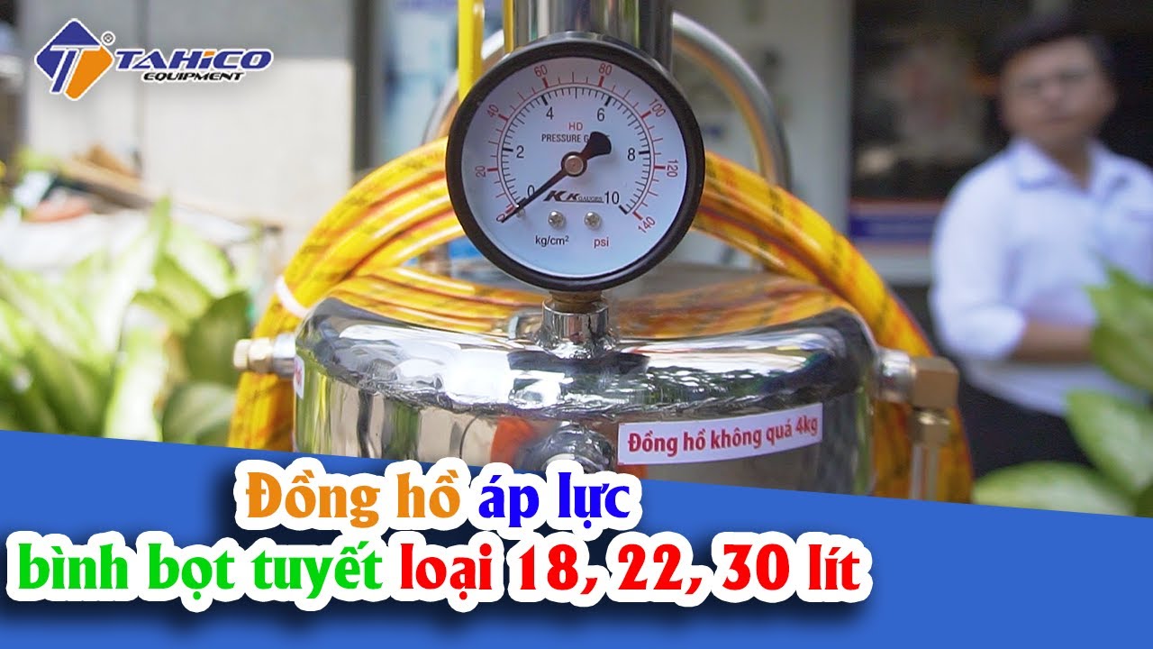 Đồng hồ áp lực bình bọt tuyết loại 18, 22, 30 lít 17