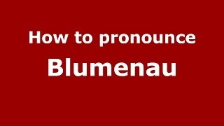 How to pronounce Blumenau