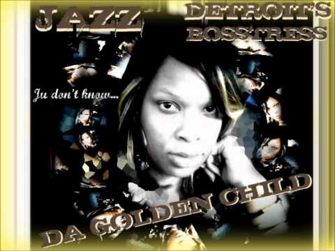 JAZZ DA GOLDEN CHILD   I GOT IT LIKE THAT