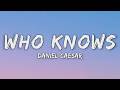Daniel Caesar - Who Knows (Lyrics)