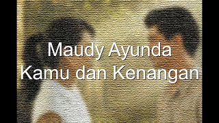 Download lagu Maudy Ayunda - Kamu & Kenangan (Lyrics) | OST Habibie & Ainun 3 mp3