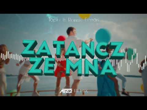 Topky ft. Ronnie Ferrari - Zatańcz ze mną ( MEZER REMIX )