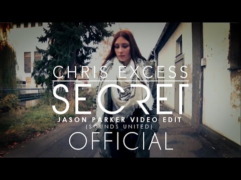 Chris Excess  - Secret (Jason Parker Video Edit) [Official Video]
