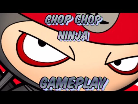 Chop Chop Ninja - Gameplay