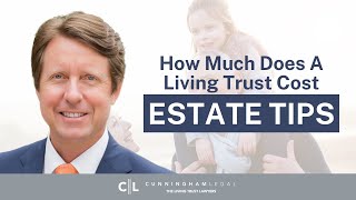 How Much Should a Living Trust COST? - Estate Planning