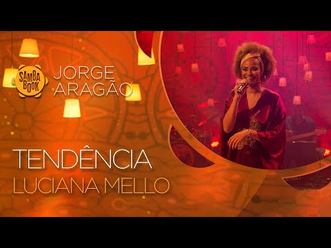 Tendência - Luciana Mello (Sambabook Jorge Aragão)