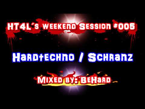 HT4L´s Weekend Session #005 - Mixed by BeHard
