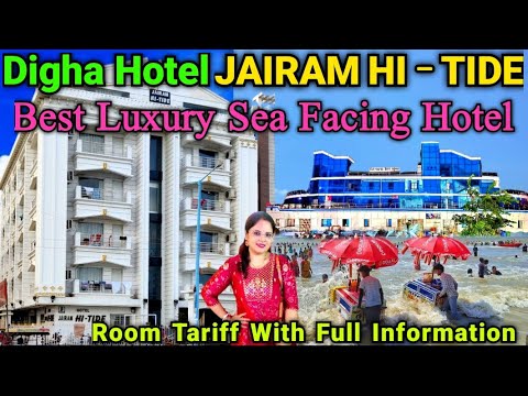 Digha Hotel Jairam Hi-Tide || Digha Best Luxury Sea Facing Hotel || Digha Hotel Near Sea Beach ||