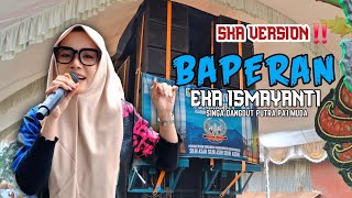 Download lagu BAPERAN (SKA VERSION) - VOC : EKA ISMAYANTI | PUTRA PA'I MUDA | SHOW KALENTAMBO SUBANG mp3