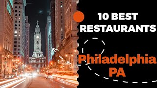 10 Best Restaurants in Philadelphia, Pennsylvania (2022) - Top places to eat in Philadelphia, PA.