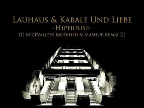 Lauhaus & Kabale Und Liebe - Hiphouse (NiceValleys Modified & MashUp Remix)
