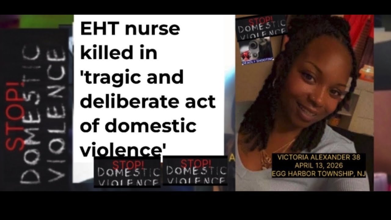 VICTORIA ALEXANDER 38 WIFE A NURSE SHOT KILLED APRIL 13, 2026 BY HUSBAND 35 EGG HARBOR TOWNSHIP, NJ