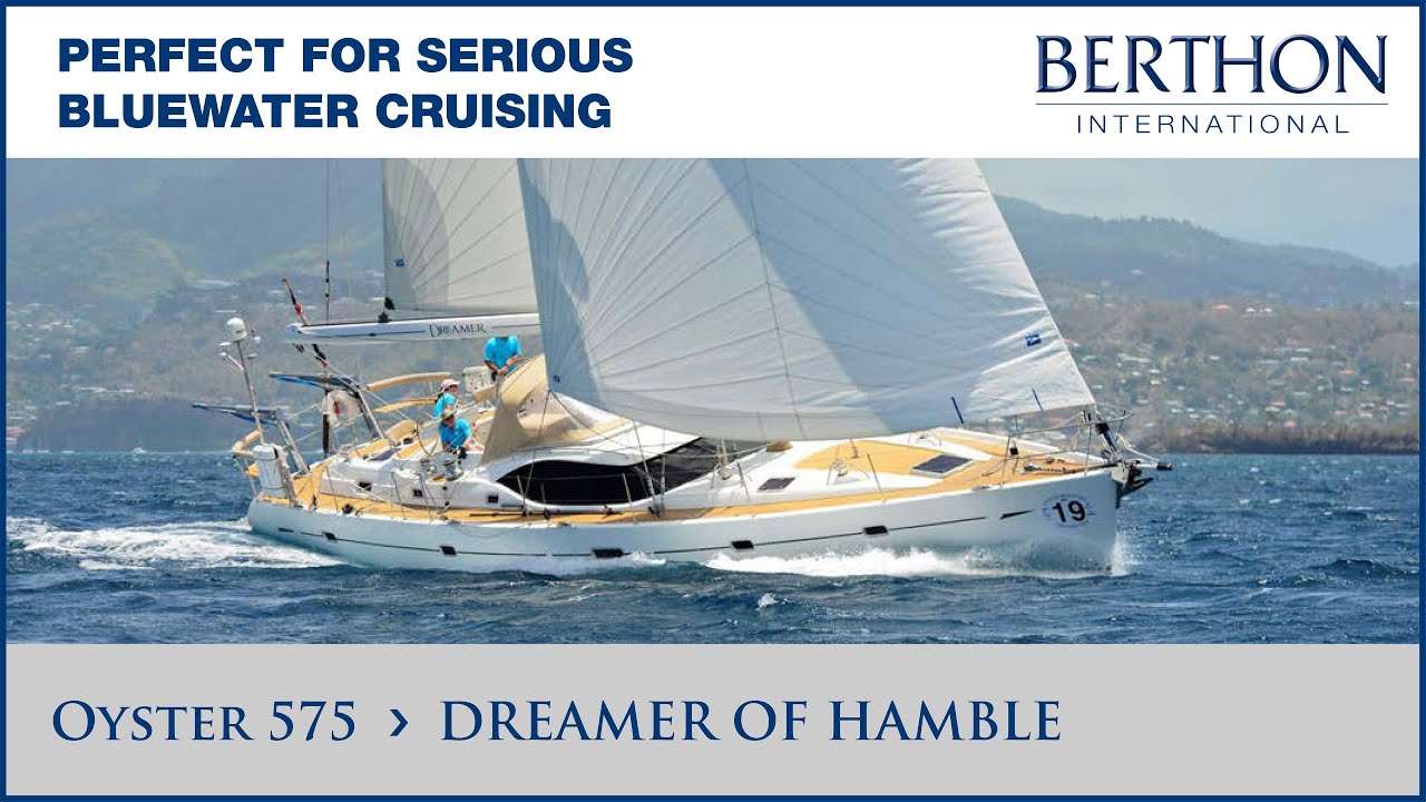 [OFF MARKET] Oyster 575 (DREAMER OF HAMBLE) with MD Sue Grant - Yacht for Sale - Berthon Int.