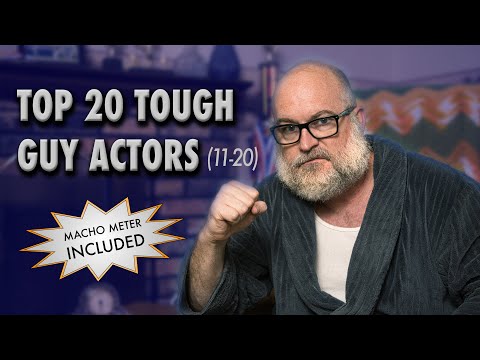 Top 20 Tough Guy Actors (11-20)  | Macho Ranked | S1E16