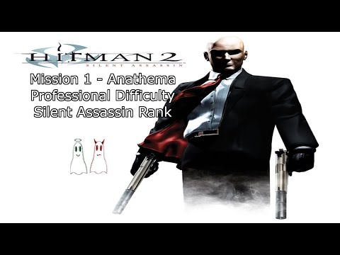Hitman 2: Silent Assassin | Mission 1 - Anathema | Professional | Rank: SA