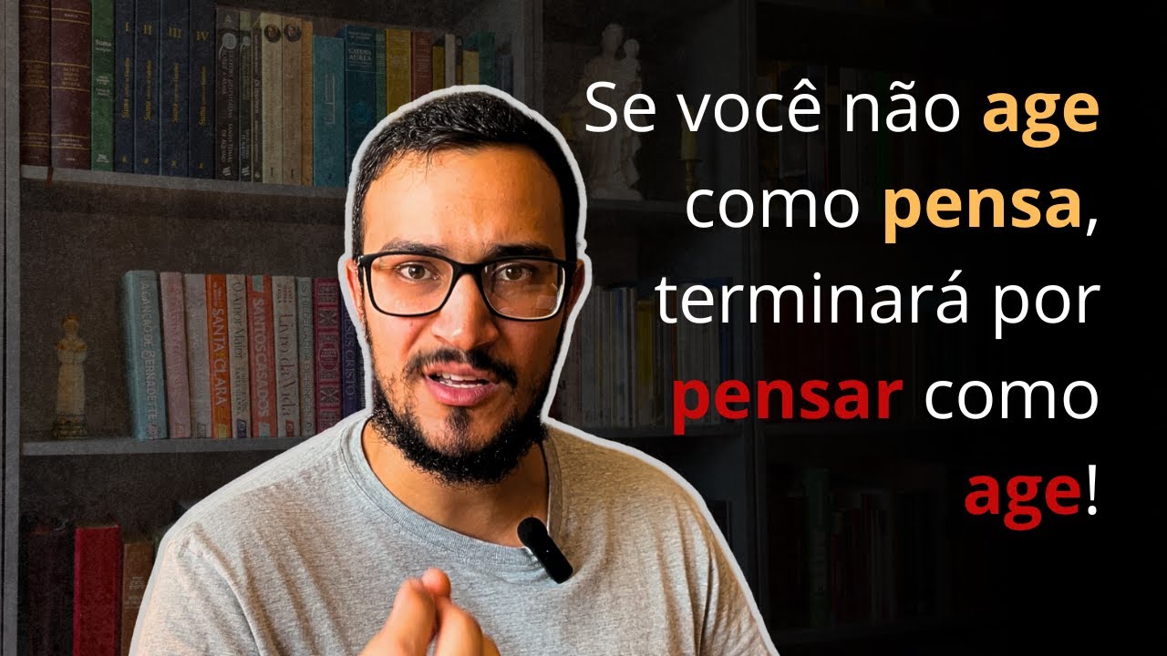 Você deve agir em conformidade com a VERDADE!