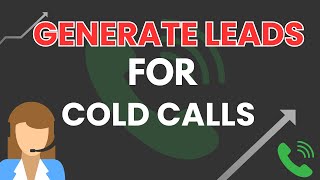 Generating Leads for Cold Calls Like a PRO!