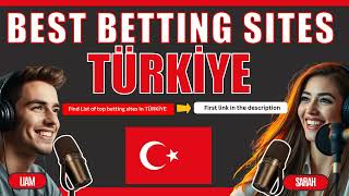 The Best Betting Sites in turkiye | Top 10 Sportsbooks in 2025