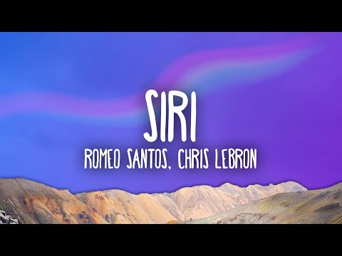 Romeo Santos, Chris Lebron - SIRI