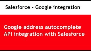 Salesforce and Google address autocomplete API integration | lightning tutorials for beginners