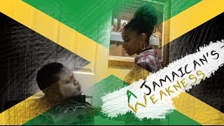 A Jamaicans Weakness