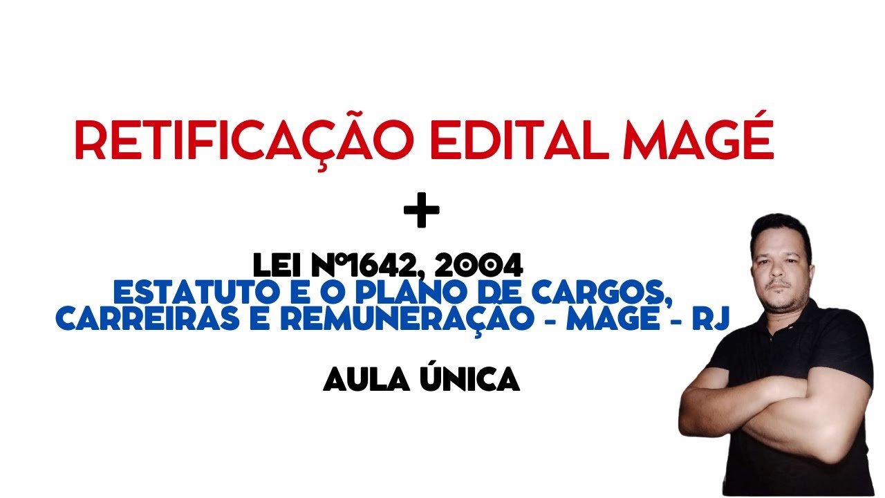 RECTIFICATION OF EDITAL MAGÉ RJ + CLASS ON STATUTE AND THE JOB, CAREER AND REMUNERATION PLAN OF M...