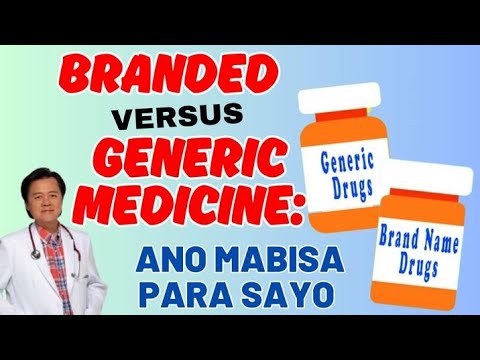 Branded Versus Generic Medicine: Ano Mabisa Para Sayo. - By Doc Willie Ong