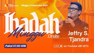Download lagu Ibadah Minggu ONSITE | Ev. Jeffry S. Tjandra | 21 Desember 2025 | Pkl. 07.00 WIB | GBI WTC Serpong mp3