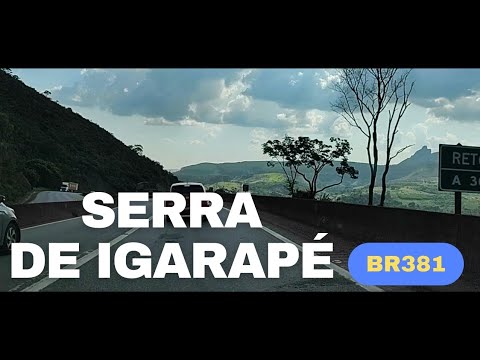 SERRA DE IGARAPÉ MINAS  GERAIS - BR381 - FERNÃO DIAS - SÓ ESTRADA E BATE PAPO 🚙💨