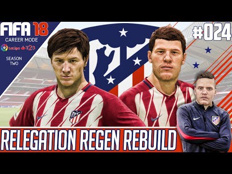 Fifa 18 Atletico Madrid Career Mode - Relegation Regen Rebuild - EP 24 - UNLEASH THE ARROW !