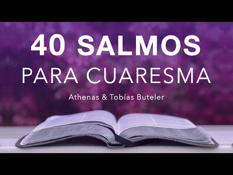 2 horas de SALMOS para CUARESMA - Athenas & Tobías Buteler