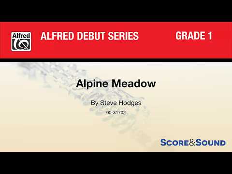 Alpine Meadow, by Steve Hodges – Score & Sound