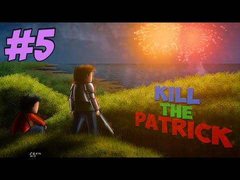 Kill The Patrick XI | La rencontre ! | Ep 5