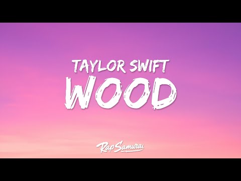 Taylor Swift - Wood (Lyrics)