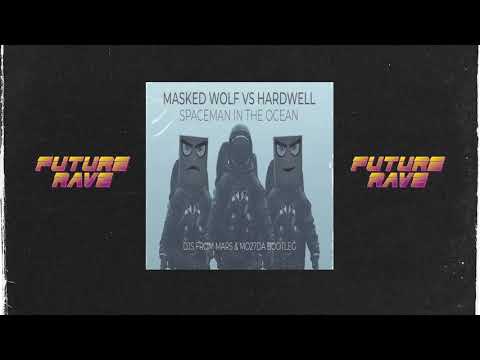Masked Wolf Vs Hardwell - Spaceman In The Ocean (Djs From Mars & Mo27Da Bootleg)