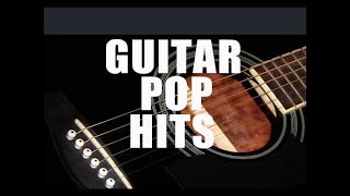 Guitar Pop Hits: The Beatles, Sting, Robbie Williams,  Céline Dion, Queen, Elton John ...