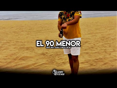 El 90 Menor - Grupo 360 ft. Banda Corona Del Rey