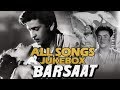 Barsaat Video Songs HD Jukebox Raj Kapoor Nargis Evergreen Bollywood Classic Songs