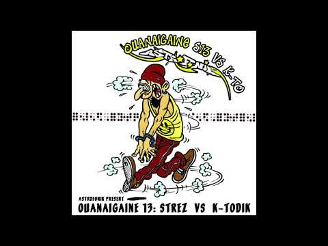 STREZ, KTODIK - Ouanaigaine 13
