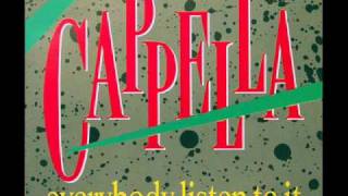 Cappella - Everybody Listen To It (House Mix)