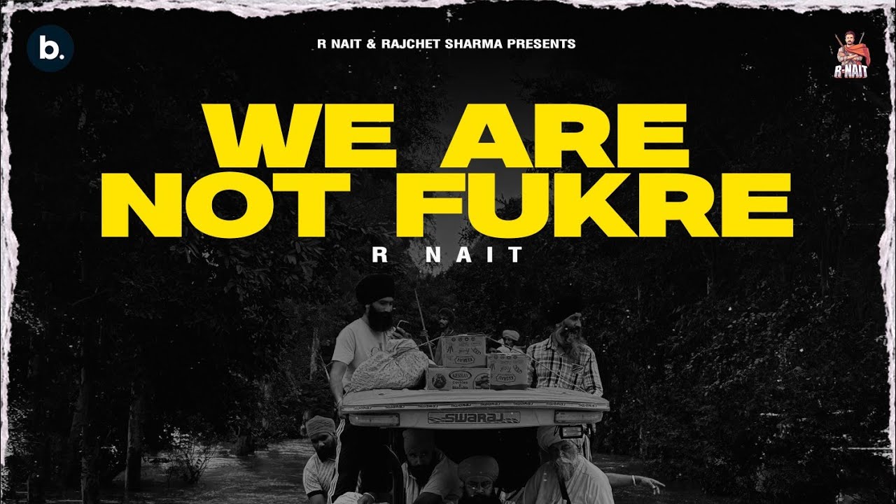 We Are Not Fukre Lyrics | R Nait