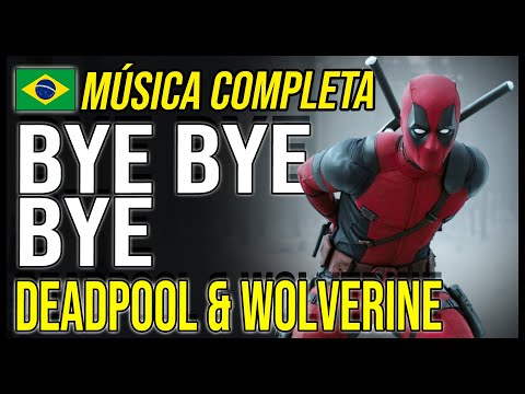 DEADPOOL & WOLVERINE Música em PORTUGUÊS: "Bye Bye Bye"