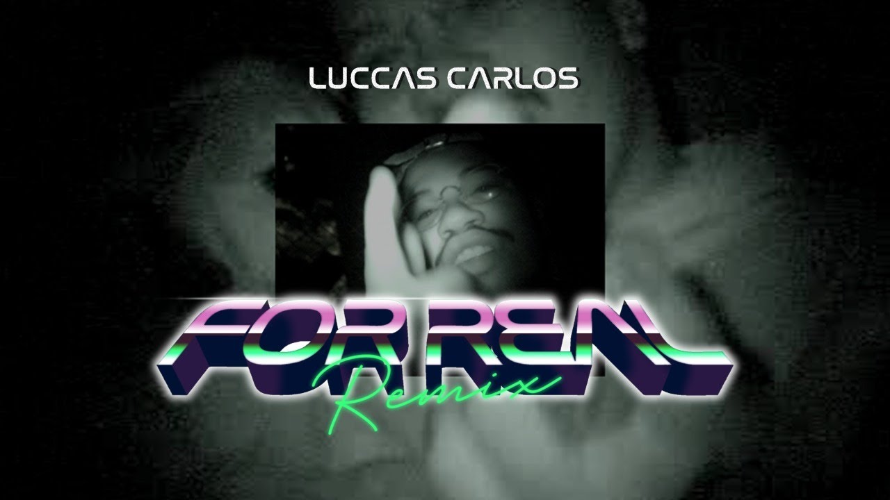 Luccas Carlos + 1993AGOSTO - for real (remix) (feat. Derek)