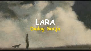 Download lagu Lara | Dialog Senja (lirik) mp3 Download lagu Lara | Dialog Senja (lirik) mp3