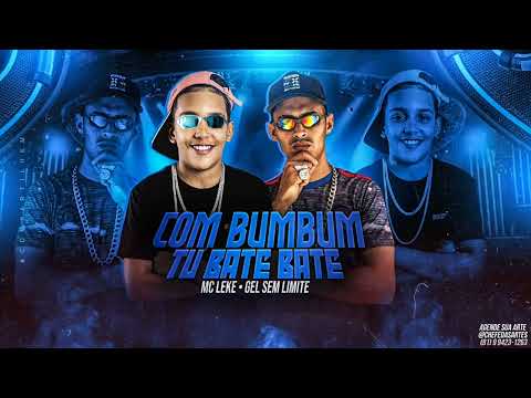 MC LEKE, GEL SEM LIMITE - COM BUM BUM TU BATE BATE #bregafunk #hit #brasil #música