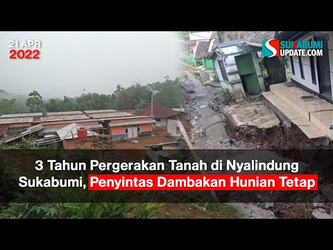 3 Tahun Pergerakan Tanah di Nyalindung Sukabumi, Penyintas Dambakan Hunian Tetap