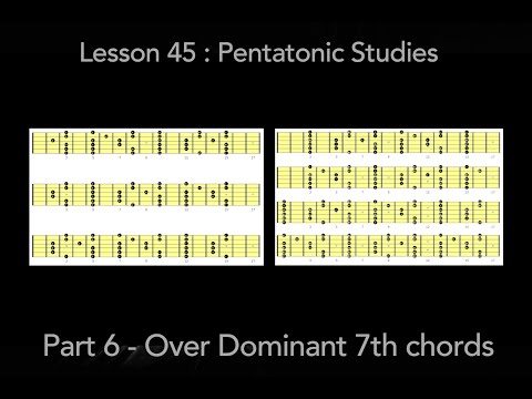 L045 Pentatonic Scales - Part 6 - Over Dominant 7th Chords