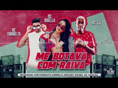 MC THOMAS TH MC GW MC MIRELLA - ME BOTAVA COM RAIVA - BREGA FUNK 2020