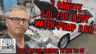 7 MINUTE 5.0L FOX BODY WATER PUMP R & R! PLUS, WE SAY GOOD BYE TO THE '92 GT! -306 Foxbody