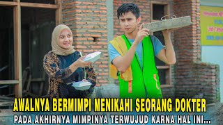 Download lagu AWALNYA KULI BANGUNAN INI BERMIMPI MENIKAHI SEORANG DOKTER CANTIK PADA AKHIRNYA MIMPINYA TERWUJUD mp3